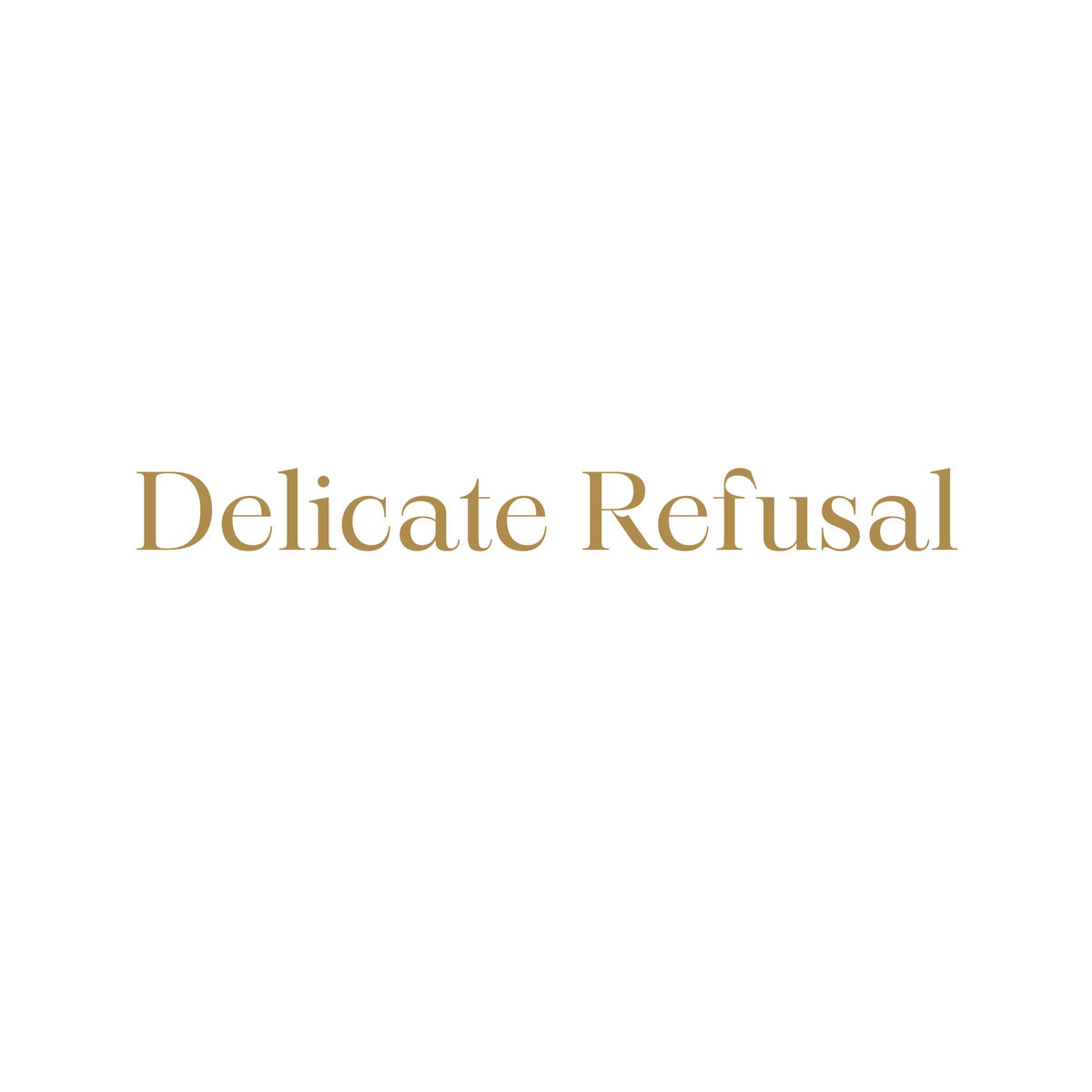 Delicate Refusal